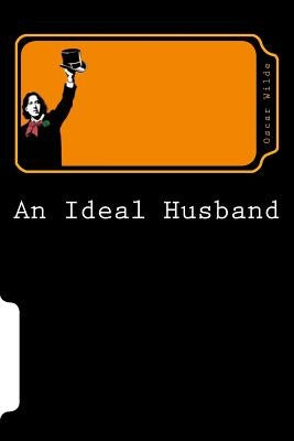 An Ideal Husband by Wilde, Oscar