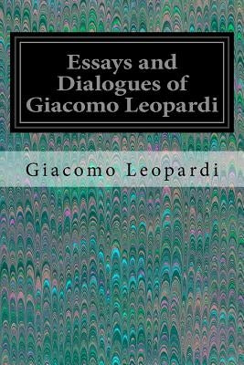 Essays and Dialogues of Giacomo Leopardi by Edwardes, Charles