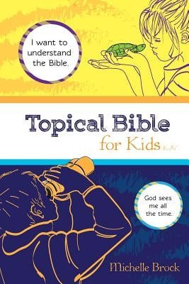 Topical Bible for Kids: King James Version (KJV) by Pryde, Anna