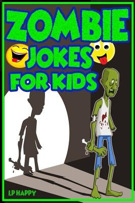 Zombie Jokes for Kids: Funny Zombie Jokes for Children by The Love Gifts, Share