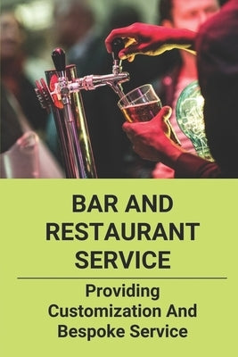Bar And Restaurant Service: Providing Customization And Bespoke Service: Bespoke Data Analysis by Madler, Veronika