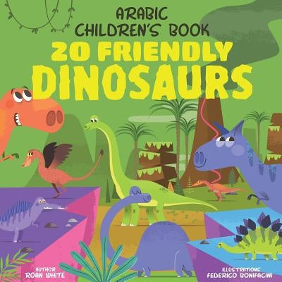 Arabic Children's Book: 20 Friendly Dinosaurs by Bonifacini, Federico