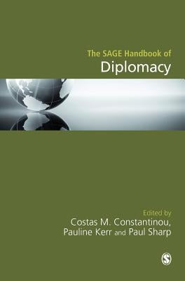 The Sage Handbook of Diplomacy by Constantinou, Costas M.