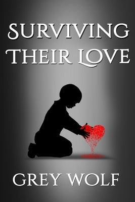 Surviving Their Love by Wolf, Grey