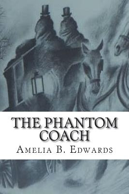 The Phantom Coach by Edwards, Amelia B.