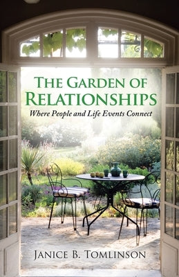 The Garden of Relationships: Where People and Life Events Connect by Tomlinson, Janice B.