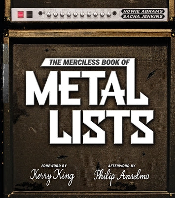 The Merciless Book of Metal Lists by Abrams, Howie