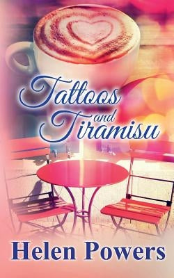 Tattoos and Tiramisu by Powers, Helen