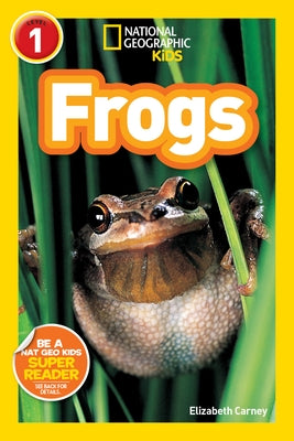 National Geographic Readers: Frogs! by Carney, Elizabeth