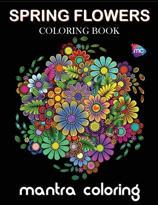 Spring Flowers Coloring Book by Mantra Coloring