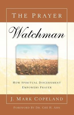 The Prayer Watchman by Copeland, J. Mark