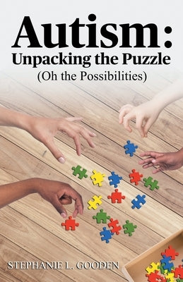 Autism: Unpacking the Puzzle (Oh the Possibilities) by Gooden, Stephanie L.