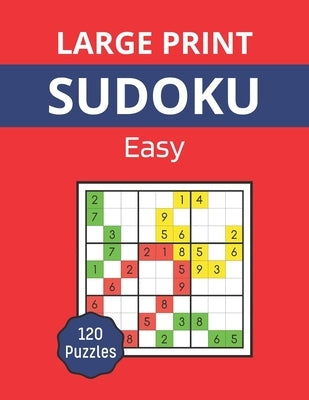 Large Print sudoku - Easy: Sudoku book for adults, 120 9x9 easy puzzles by Bravo, Lucas