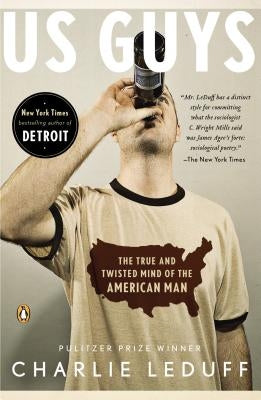 US Guys: The True and Twisted Mind of the American Man by Leduff, Charlie