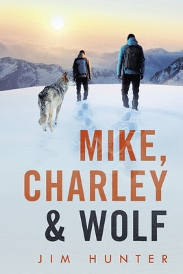 Mike, Charley & Wolf by Hunter, Jim