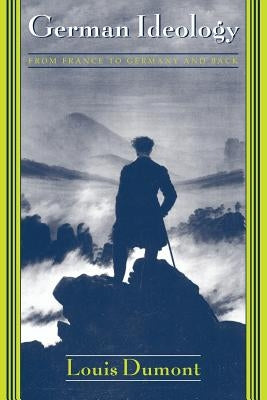 German Ideology: From France to Germany and Back by Dumont, Louis