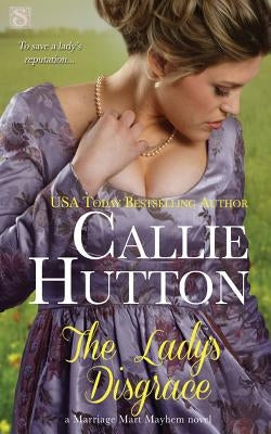 The Lady's Disgrace by Hutton, Callie