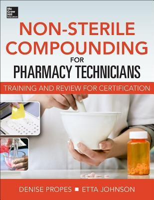 Non-Sterile for Pharm Techs-Text and Certification Review by Propes, Denise