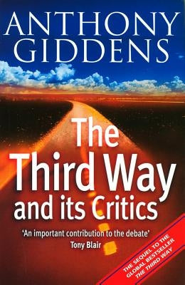 The Third Way and Its Critics by Giddens, Anthony