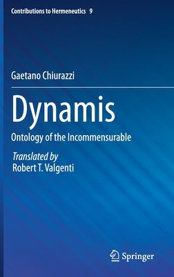 Dynamis: Ontology of the Incommensurable by Chiurazzi, Gaetano