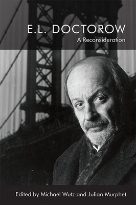 E.L. Doctorow: A Reconsideration by Wutz, Michael