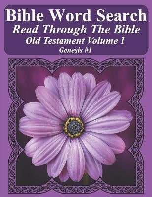 Bible Word Search Read Through The Bible Old Testament Volume 1: Genesis #1 Extra Large Print by Pope, T. W.