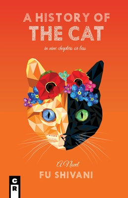 A History of the Cat in Nine Chapters or Less by Shivani, Fu