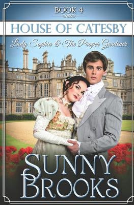 Lady Sophia and the Proper Gardener: Clean Historical Regency Romance by Publishing, Love Light Faith