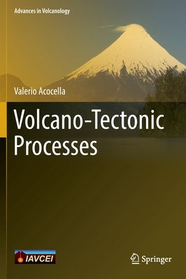 Volcano-Tectonic Processes by Acocella, Valerio