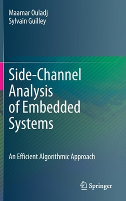 Side-Channel Analysis of Embedded Systems: An Efficient Algorithmic Approach by Ouladj, Maamar