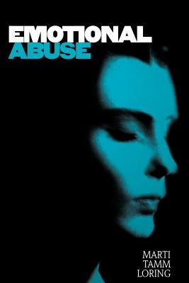 Emotional Abuse: The Trauma and the Treatment by Loring, Marti Tamm