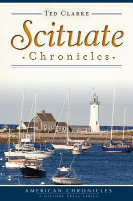 Scituate Chronicles by Clarke, Ted