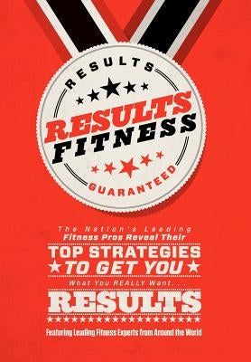 Results Fitness by The Nation's Leading Fitness Pros