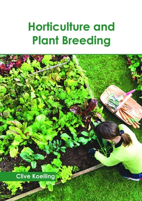 Horticulture and Plant Breeding by Koelling, Clive