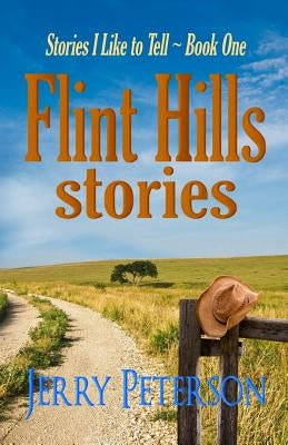 Flint Hills Stories by Peterson, Jerry