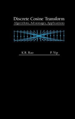 Discrete Cosine Transform: Algorithms, Advantages, Applications by Rao, K. Ramamohan