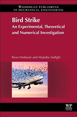 Bird Strike: An Experimental, Theoretical and Numerical Investigation by Hedayati, Reza