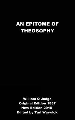 An Epitome of Theosophy by Warwick, Tarl