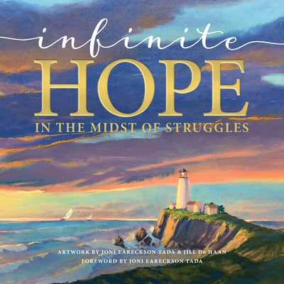 Infinite Hope in the Midst of Struggles by Tada, Joni Eareckson