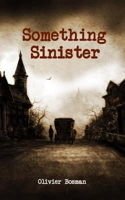 Something Sinister by Bosman, Olivier