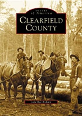 Clearfield County by Rickard, Julie Rae