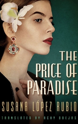 The Price of Paradise by López Rubio, Susana