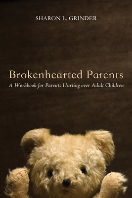 Brokenhearted Parents by Grinder, Sharon L.