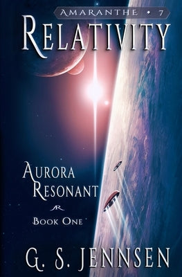 Relativity: Aurora Resonant Book One by Jennsen, G. S.