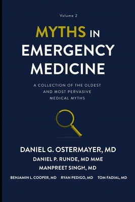 Myths in Emergency Medicine Volume 2 by Runde, Daniel P.