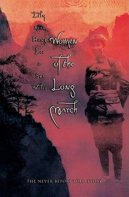 Women of the Long March by Lee, Lily Xiao Hong