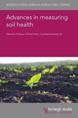 Advances in Measuring Soil Health by Otten, Wilfred
