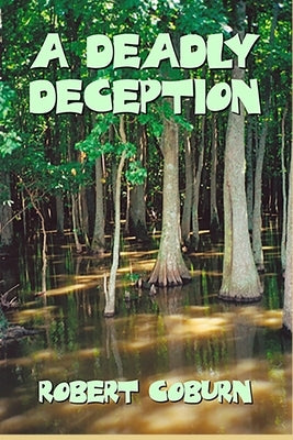 A Deadly Deception: A St. Julian Parrish Mystery by Coburn, Robert