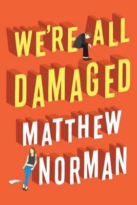 We're All Damaged by Norman, Matthew