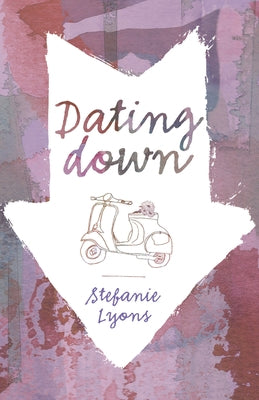 Dating Down by Lyons, Stefanie